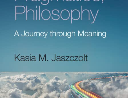 semantics, pragmatics, philosophy: a journey through meaning
