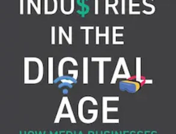 media industries digital age: how media businesses work today
