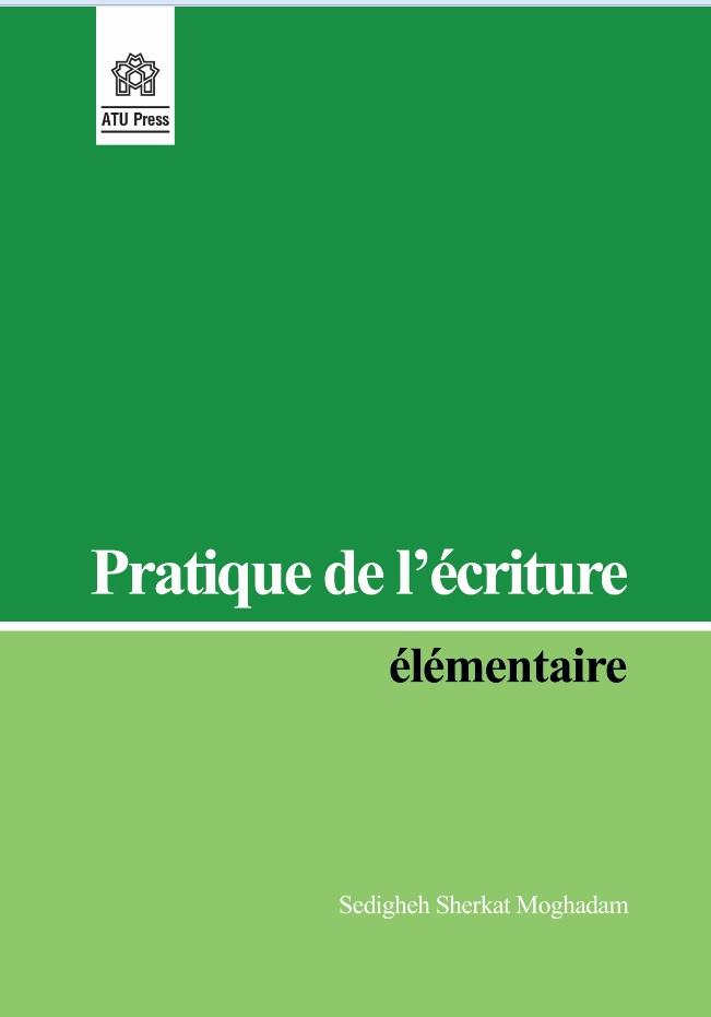 نگارش فرانسه برای سطح پایه (Pratique De L’écriture Élémentaire France –Persian)